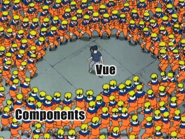 Sasuke standing in a circle completely surrounded by Naruto clones. The inner text says "Vue", the one by the Naruto clones says "Components"